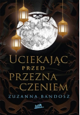 Uciekając przed przeznaczeniem