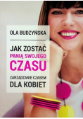 Jak zostać panią swojego czasu
