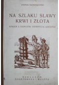 Na szlaku sławy krwi i złota 1928 r