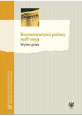Konserwatyści polscy 1918 - 1939 Wybór pism