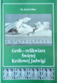 Grób relikwiarz Świętej Królowej Jadwigi