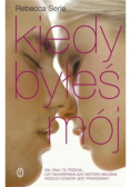 Kiedy byłeś mój