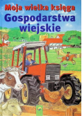 Moja wielka księga Gospodarstwa wiejskie