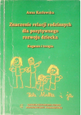 Znaczenie relacji rodzinnych dla pozytywnego rozwoju dziecka