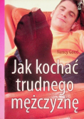 Jak kochać trudnego mężczyznę