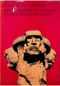 Życie codzienne na Pomorzu wczesnośredniowiecznym
