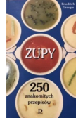 Zupy  250 znakomitych przepisów