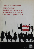 Uzbrojenie wojsk krzyżackich w Prusach w XIV w. i na początku XV w.