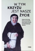 W tym krzyżu jest nasze życie