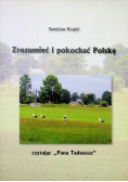Zrozumieć i pokochać Polskę