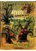 Ryby śpiewają w Ukajali 1946 r.