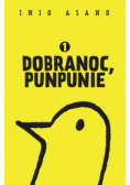 Dobranoc, Punpunie 1