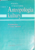 Wiedza o kulturze Antropologia kultury Część I