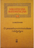 O prawdopodobieństwie i statystyce