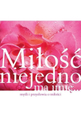Miłość niejedno ma imię myśli i przysłowia o miłości