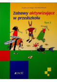 Zabawy aktywizujące w przedszkolu Tom 2