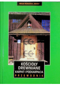 Kościoły drewniane Karpat i Podkarpacia przewodnik