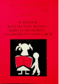 W sprawie kształcenia języka dzieci i młodzieży z uszkodzonym słuchem