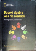 Dopóki algebra was nie rozdzieli teoria grup i jej zastosowania