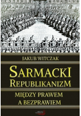 Sarmacki republikanizm między prawem a bezprawiem