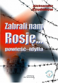Zabrali nam Rosję powieść idylla