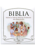 Biblia Historie ze Starego i Nowego Testamentu dla najmłodszych