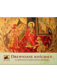 Drewniane kościoły i kaplice w Beskidach i okolicy