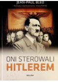 Oni sterowali Hitlerem