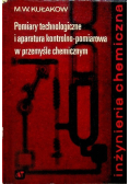 Pomiary technologiczne i aparatura kontrolno-pomiarowa w przemyśle chemicznym