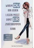 Warum du ihn gehen lassen musst