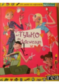 Tylko dla dziewczyn