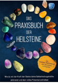 Das Praxisbuch der Heilsteine