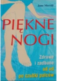 Piękne nogi Zdrowe i zadbane od ud po czubki palców