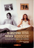 To wszystko wina  twoich rodziców