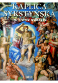 Kaplica sykstyńska na nowo odkryta