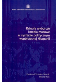 Rytuały wyborcze i media masowe  w systemie politycznym współczesnej Hiszpanii