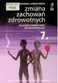 Zmiana zachowań zdrowotnych Dlaczego dobre chęci nie wystarczą? Tom 7