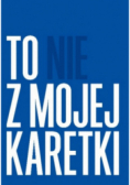 To nie z mojej karetki