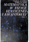 Matematyka w fizyce klasycznej i kwantowej Tom 2