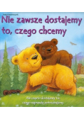 Nie zawsze dostajemy to czego chcemy
