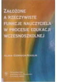Założone a rzeczywiste funkcje nauczyciela w procesie edukacji wczesnoszkolnej