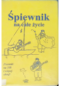 Śpiewnik na całe życie Piosenki na 100 i więcej okazji