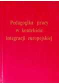Pedagogika pracy w kontekście integracji europejskiej