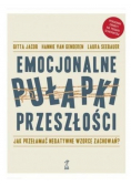 Emocjonalne pułapki przeszłości