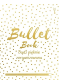 Bullet Book Bądż pięknie zorganizowana