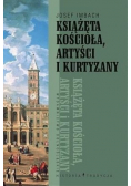 Książęta kościoła artyści i kurtyzany