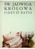 Święta Jadwiga Królowa Fides et Ratio