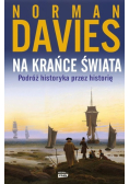 Na krańce świata. Podróż historyka przez historię