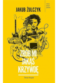 Zrób mi jakąś krzywdę