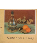 Robótki z łyka i ze słomy